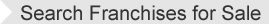 Franchises for Sale Search
