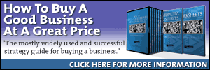 Click here to learn how to buy a good business at a great price!